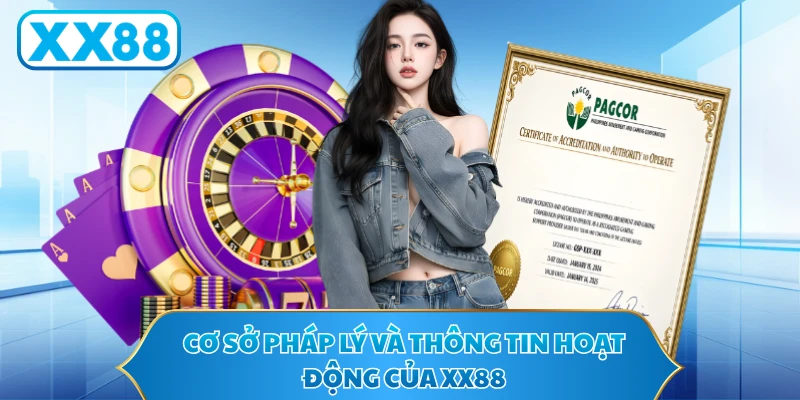 Cơ sở pháp lý và thông tin hoạt động của XX88