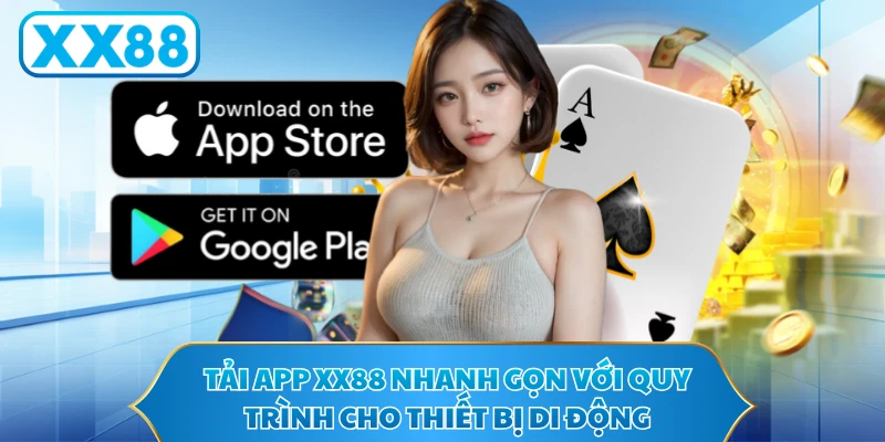 Tải App XX88 Nhanh Gọn Với Quy Trình Cho Thiết Bị Di Động